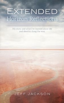 portada Extended Horizon Reflections: My story and what I've learned about life and identity along the way (en Inglés)