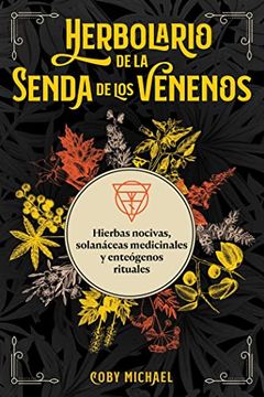 portada Herbolario de la Senda de los Venenos: Hierbas Nocivas, Solanáceas Medicinales y Enteógenos Rituales