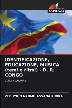 portada IDENTIFICAZIONE, EDUCAZIONE, MUSICA (temi e ritmi) - D. R. CONGO (in Italian)