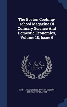 portada The Boston Cooking-school Magazine Of Culinary Science And Domestic Economics, Volume 18, Issue 6