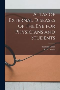 portada Atlas of External Diseases of the eye for Physicians and Students (en Inglés)