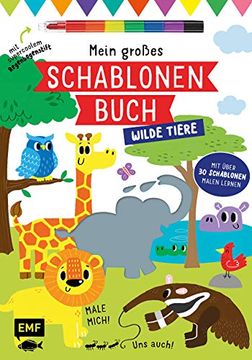 portada Mein Großes Schablonen-Buch - Wilde Tiere: Mit Über 30 Tollen Schablonen Malen Lernen? Plus Supercoolem Regenbogenstift (in German)