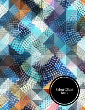portada Salon Client Book: Client Data System for Stylist. Including Address Details & Appointment. Information Keeper & Record Log. Paperback - (en Inglés)