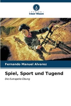 portada Spiel, Sport und Tugend (en Alemán)