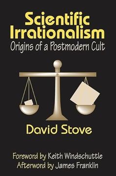 portada Scientific Irrationalism: Origins of a Postmodern Cult (en Inglés)