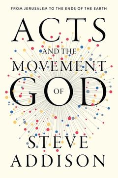 portada Acts and the Movement of God: From Jerusalem to the Ends of the Earth