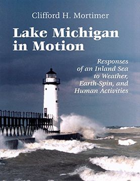 portada Lake Michigan in Motion: Responses of an Inland sea to Weather, Earth-Spin, and Human Activities (in English)