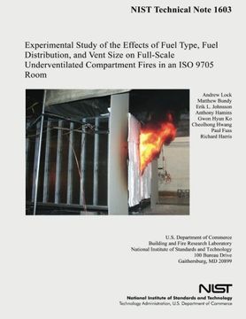 portada Experimental Study of the Effects of Fuel Type, Fuel Distribution, and Vent Size on Full-Scale Underventilated Compartment Fires in an ISO 9705 Room