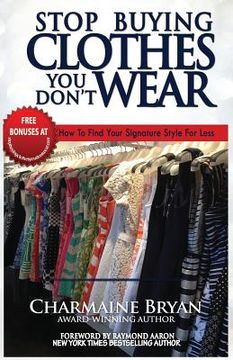 portada Stop Buying Clothes You Don't Wear: How To Find Your Signature Style For Less (in English)