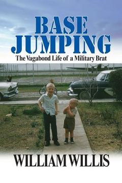portada Base Jumping: The Vagabond Life of a Military Brat (en Inglés)