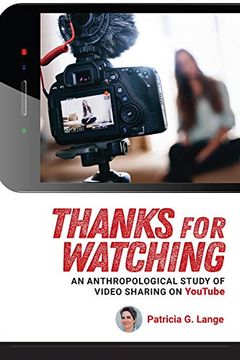 portada Thanks for Watching: An Anthropological Study of Video Sharing on Youtube (en Inglés)