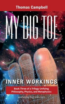 portada My Big TOE - Inner Workings H: Book 3 of a Trilogy Unifying Philosophy, Physics, and Metaphysics (en Inglés)