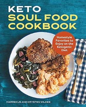 portada Keto Soul Food Cookbook: Homestyle Favorites to Enjoy on the Ketogenic Diet (en Inglés)