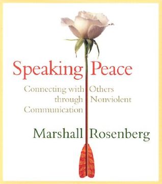 speaking peace,connecting with others through non-violent communication