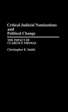 portada Critical Judicial Nominations and Political Change: The Impact of Clarence Thomas (en Inglés)