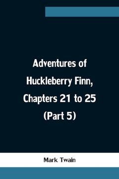 portada Adventures of Huckleberry Finn, Chapters 21 to 25 (Part 5) (en Inglés)