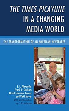 portada The Times-Picayune in a Changing Media World: The Transformation of an American Newspaper (en Inglés)