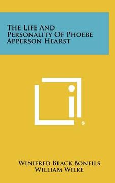 portada the life and personality of phoebe apperson hearst