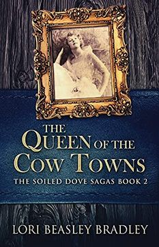 portada The Queen of the cow Towns (2) (The Soiled Dove Sagas) (en Inglés)