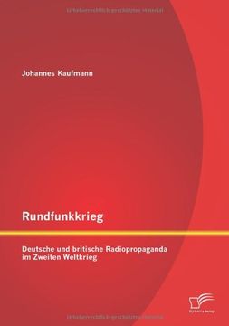 portada Rundfunkkrieg: Deutsche Und Britische Radiopropaganda Im Zweiten Weltkrieg (German Edition)