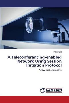 portada A Teleconferencing-enabled Network Using Session Initiation Protocol