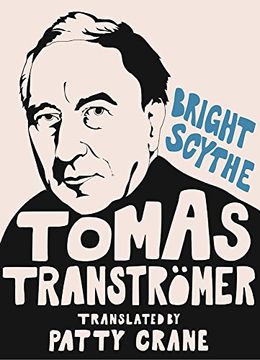 portada Bright Scythe: Selected Poems by Tomas Tranströmer