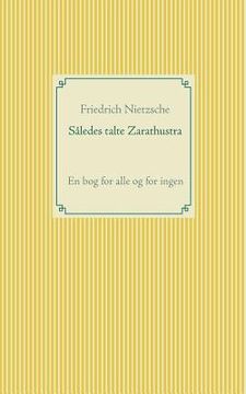 portada Således talte Zarathustra: En bog for alle og for ingen (en Danés)