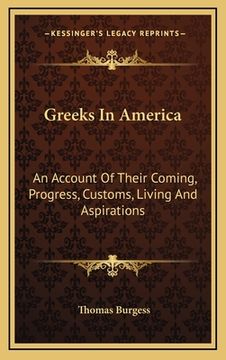 portada greeks in america: an account of their coming, progress, customs, living and aspirations (en Inglés)