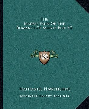 portada the marble faun or the romance of monte beni v2 (en Inglés)