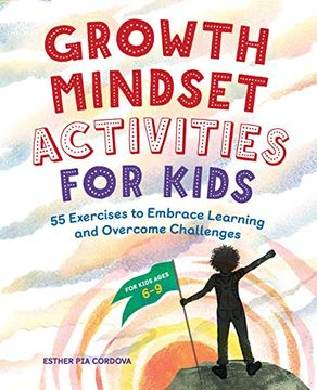 portada Growth Mindset Activities for Kids: 55 Exercises to Embrace Learning and Overcome Challenges 