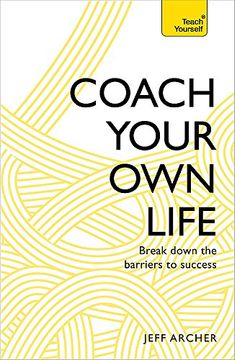 portada Coach Your Own Life: Break Down the Barriers to Success (in English)