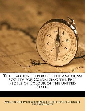 portada the ... annual report of the american society for colonizing the free people of colour of the united states volume 20th 1836