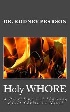 portada Holy WHORE: A Revealing and Shocking Adult Christian Novel (in English)