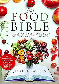 portada The Food Bible: The Ultimate Reference Book for Your Food and Heath - Completely Revised and Updated 