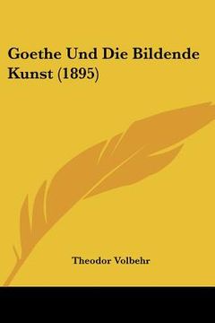 portada goethe und die bildende kunst (1895) (en Inglés)