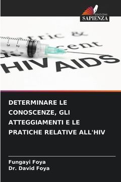 portada Determinare Le Conoscenze, Gli Atteggiamenti E Le Pratiche Relative All'hiv (in Italian)