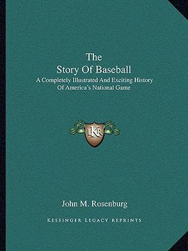 portada the story of baseball: a completely illustrated and exciting history of america's national game (en Inglés)