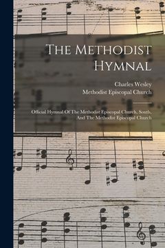 portada The Methodist Hymnal: Official Hymnal Of The Methodist Episcopal Church, South, And The Methodist Episcopal Church (en Inglés)