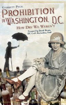 portada Prohibition in Washington, DC: How Dry We Weren't (in English)