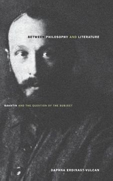 portada Between Philosophy and Literature: Bakhtin and the Question of the Subject (en Inglés)