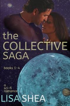 portada The Collective Saga - a Sci-Fi Romance: books 1-4 (en Inglés)