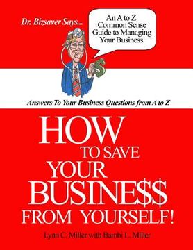 portada How To Save Your Business From Yourself (en Inglés)
