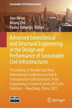 portada Advanced Geotechnical and Structural Engineering in the Design and Performance of Sustainable Civil Infrastructures: Proceedings of the 6th Geochina I (en Inglés)
