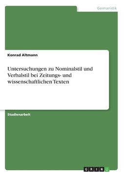 portada Untersuchungen zu Nominalstil und Verbalstil bei Zeitungs- und wissenschaftlichen Texten (en Alemán)