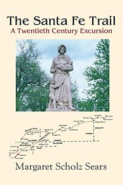 portada The Santa fe Trail: A Twentieth Century Excursion (en Inglés)