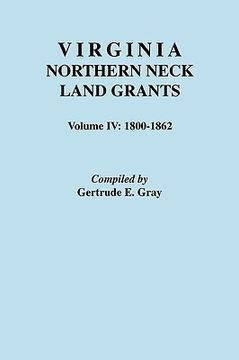 portada virginia northern neck land grants. volume iv: 1800-1862 (en Inglés)