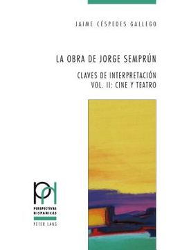 portada La obra de Jorge Semprún: Claves de interpretación - Vol. II: Cine y teatro (in Spanish)