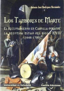 portada TAMBORES DE MARTE, LOS. EL RECLUTAMIENTO EN CASTILLA DURANTE (in Spanish)
