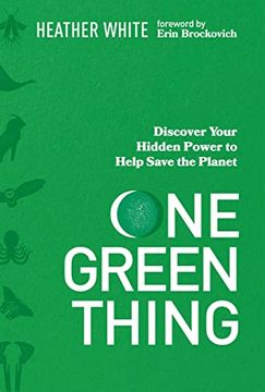 portada One Green Thing: Discover Your Hidden Power to Help Save the Planet (en Inglés)