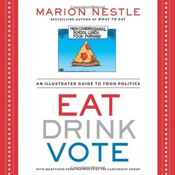 portada Eat Drink Vote: An Illustrated Guide to Food Politics (en Inglés)